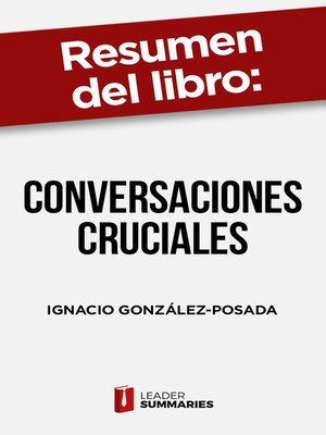 cover image of Resumen del libro "Conversaciones cruciales" de Ignacio González-Posada